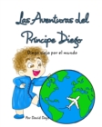 Las Aventuras del principe Diego : Diego Viaja por el Mundo - Book