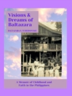 Visions and Dreams of Baltazara : A Memoir of Childhood and Faith in the Philippines - Book
