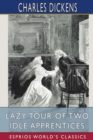 Lazy Tour of Two Idle Apprentices (Esprios Classics) : with Wilkie Collins - Book