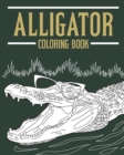 Alligator Coloring Book : Adult Coloring Books for Alligator Lovers, Designs for Stress Relief and Relax - Book