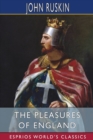 The Pleasures of England (Esprios Classics) : Lectures Given in Oxford. - Book
