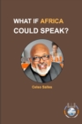 WHAT IF AFRICA COULD SPEAK? - Celso Salles : Africa Connection - Book