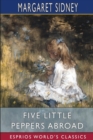 Five Little Peppers Abroad (Esprios Classics) - Book