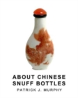 About Chinese Snuff Bottles - Book