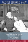 Heartbreak House (Esprios Classics) : A Fantasia in the Russian Manner on English Themes - Book