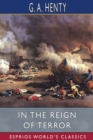 In the Reign of Terror (Esprios Classics) : The Adventures of a Westminster Boy - Book