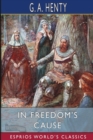 In Freedom's Cause (Esprios Classics) - Book