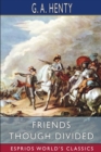 Friends Though Divided (Esprios Classics) : A Tale of the Civil War - Book