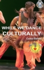 WHILE WE DANCE CULTURALLY - Celso Salles : Africa Collection - Book
