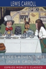 Alice's Adventures Under Ground (Esprios Classics) - Book