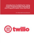 Introductory Guideline for Using Twilio Programmable Messaging and Programmable Voice Services - Book