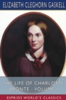 The Life of Charlotte Bront? - Volume I (Esprios Classics) - Book