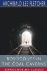 Boy Scouts in the Coal Caverns (Esprios Classics) : or, The Light in Tunnel Six - Book