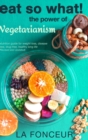 Eat So What! The Power of Vegetarianism (Revised and Updated) Full Color Print - Book