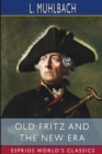 Old Fritz and the New Era (Esprios Classics) : Translated by Peter Langley - Book