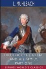 Frederick the Great and His Family, Part One (Esprios Classics) : Translated from German by Mrs. Chapman Coleman and Her Daughters - Book