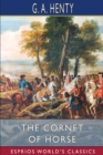 The Cornet of Horse (Esprios Classics) : A Tale of Marlborough's Wars - Book