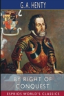 By Right of Conquest (Esprios Classics) : or, With Cortez in Mexico - Book