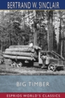 Big Timber (Esprios Classics) : A Story of the Northwest - Book