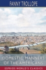 Domestic Manners of the Americans (Esprios Classics) - Book