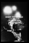 Sorry, We're Dead : a supernatural noir - Book