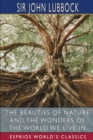 The Beauties of Nature and the Wonders of the World We Live in (Esprios Classics) - Book