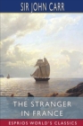 The Stranger in France (Esprios Classics) : or, A Tour From Devonshire to Paris - Book