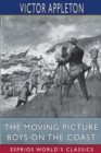 The Moving Picture Boys on the Coast (Esprios Classics) : or, Showing Up the Perils of the Deep - Book