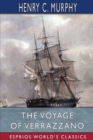 The Voyage of Verrazzano (Esprios Classics) : A Chapter in the Early History of Maritime Discovery in America - Book