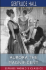 Aurora the Magnificent (Esprios Classics) : Illustrated by Gerald Leake - Book