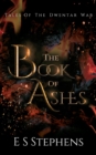 The Book of Ashes : Tales of the Dwentar War - Book