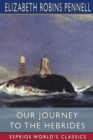 Our Journey to the Hebrides (Esprios Classics) : with Joseph Pennell - Book