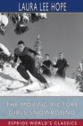 The Moving Picture Girls Snowbound (Esprios Classics) : Illustrated - Book