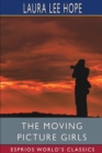 The Moving Picture Girls (Esprios Classics) : or, First Appearances in Photo Dramas - Book