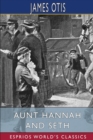 Aunt Hannah and Seth (Esprios Classics) - Book