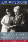 The Sock Stories : Funny Little Socks (Esprios Classics) - Book