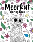 Meerkat Coloring Book : Coloring Books for Adults, Gifts for Meerkat Lovers, Floral Mandala Coloring - Book
