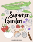 Summer Garden Coloring Book : Coloring Books for Adults, Vegetable Garden Coloring Pages, Therapy Coloring - Book