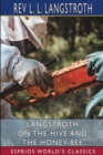 Langstroth on the Hive and the Honey-Bee (Esprios Classics) : A Bee Keeper's Manual - Book