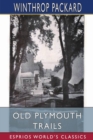 Old Plymouth Trails (Esprios Classics) - Book