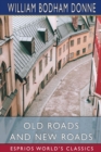 Old Roads and New Roads (Esprios Classics) - Book