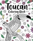 Toucan Coloring Book : Coloring Books for Adults, Floral Mandala Coloring Pages, Bird Lovers Coloring - Book