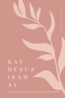 Kay Hesus Ikaw Ay : Nakakaintindi ng Iyong Pagkakakilanlan kay Kristo: A Love God Greatly Tagalog Bible Study Journal - Book