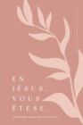 En J?sus, vous ?tes : Comprendre votre identit? en Christ: A Love God Greatly French Bible Study Journal - Book