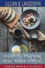 How to Prepare and Serve a Meal (Esprios Classics) : and Interior Decoration - Book