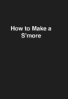 How to Make a S'more - Book