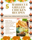 5 Barbecue Grilled Chicken Recipes - Yummy, Savory, Delicious Food For Your Taste Buds - Brown Gold White Illustration - Book