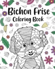 Bichon Frise Coloring Book : Coloring Books for Adults, Gifts for Bichon Frise Lovers, Mandala Coloring - Book