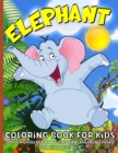 Elephant Coloring Book : Elephant Coloring Book For Kids Ages 4-8, Boys And Girls Funny Elephants Coloring Pages For Children - Book