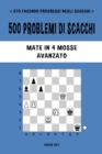 500 problemi di scacchi, Mate in 4 mosse, Avanzato : Risolvi esercizi di scacchi e migliora le tue abilit? tattiche. - Book